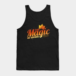 The Magic Of Giving Autumn Thanksgiving Tank Top